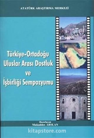 Türkiye-Ortadoğu Uluslar Arası Dostluk ve İşbirliği Sempozyumu