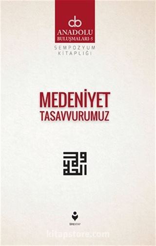 Medeniyet Tasavvurumuz