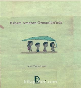 Babam Amazon Ormanları'nda