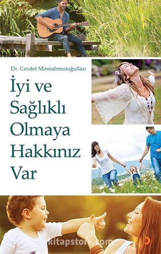 İyi ve Sağlıklı Olmaya Hakkınız Var