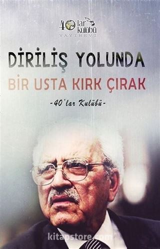 Diriliş Yolunda Bir Usta Kırk Çırak