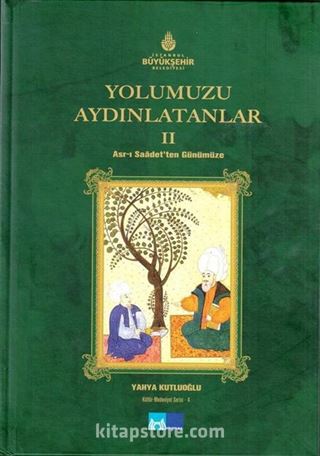 Yolumuzu Aydınlatanlar 2 / Asr-ı Saadet'ten Günümüze