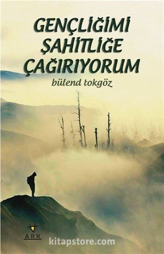 Gençliğimi Şahitliğe Çağırıyorum