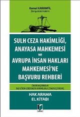 Hak Arama El Kitabı Sulh Ceza Hakimliği, Anayasa Mahkemesi ve Avrupa İnsan Hakları Mahkemesi Ne Başvuru Rehberi