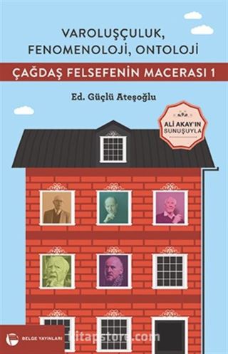 Varoluşçuluk, Fenomenoloji, Ontoloji / Çağdaş Felsefenin Macerası 1