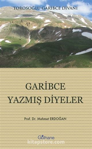 Torosoğlu Garibce Divanı Garibce Yazmış Diyeler