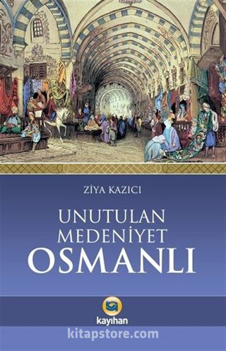 Unutulan Medeniyet Osmanlı