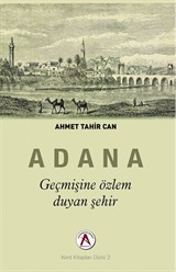 Geçmişine Özlem Duyan Şehir Adana