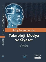 Bilgi Toplumunda Teknoloji, Medya ve Siyaset