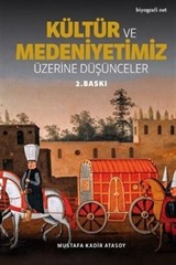 Kültür ve Medeniyetimiz Üzerine Düşünceler