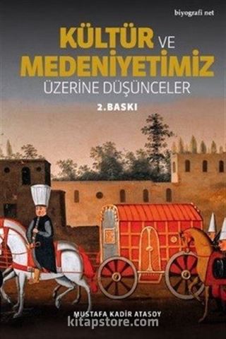 Kültür ve Medeniyetimiz Üzerine Düşünceler