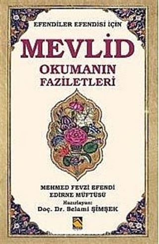 Mevlid Okumanın Faziletleri ( Efendiler Efendisi İçin)