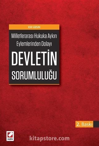 Milletlerarası Hukuka Aykırı Eylemlerinden Dolayı Devletin Sorumluluğu