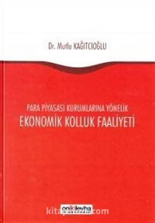 Para Piyasası Kurumlarına Yönelik Ekonomik Kolluk Faaliyeti