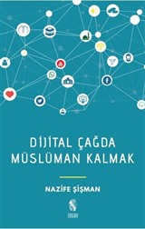 Dijital Çağda Müslüman Kalmak