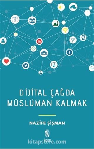 Dijital Çağda Müslüman Kalmak