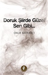 Doruk Şiirde Güzel... Sen Gibi