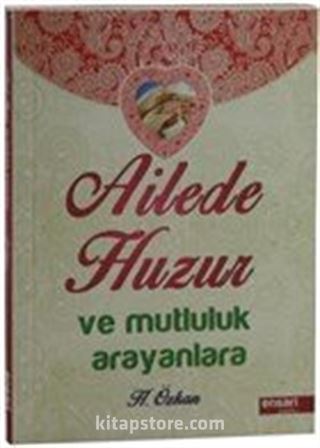 Ailede Huzur ve Mutluluk Arayanlara