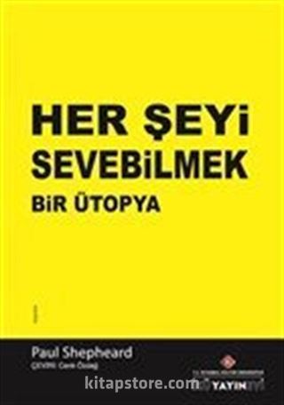 Her Şeyi Sevebilmek