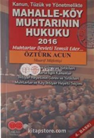 Kanun, Tüzük ve Yönetmelikte Mahalle-Köy Muhtarının Hukuku 2016