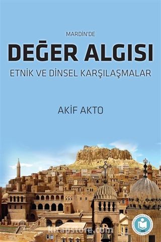 Mardin'de Değer Algısı Etnik ve Dinsel Karşılaşmalar