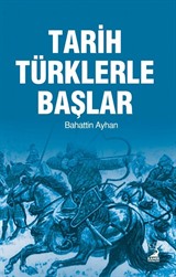 Tarih Türklerle Başlar