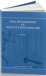 Ceza Muhakemesi ve Kolluk Uygulamaları