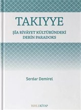 Şia Rivayet Kültüründeki Derin Paradoks Takiyye