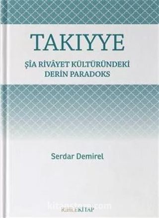 Şia Rivayet Kültüründeki Derin Paradoks Takiyye