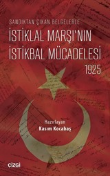 Sandıktan Çıkan Belgelerle İstiklal Marşı'nın İstikbal Mücadelesi