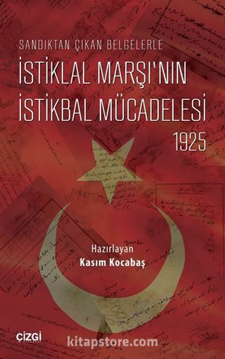 Sandıktan Çıkan Belgelerle İstiklal Marşı'nın İstikbal Mücadelesi