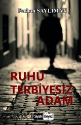 Ruhu Terbiyesiz Adam