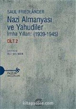 Nazi Almanyası ve Yahudiler İmha Yılları: (1939-1945) Cilt 2