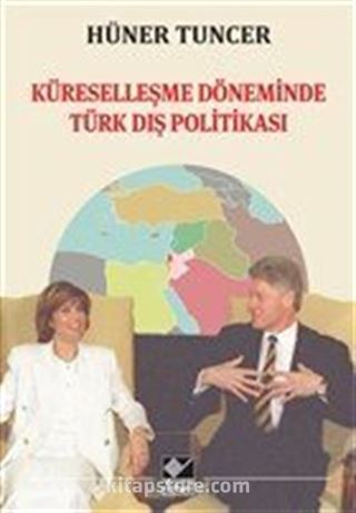 Küreselleşme Döneminde Türk Dış Politikası