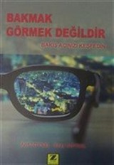 Bakmak Görmek Değildir