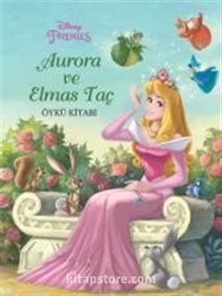 Disney Prenses Aurora ve Elmas Taç Öykü Kitabı