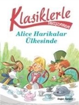 Klasiklerle Tanışıyorum / Alice Harikalar Ülkesinde