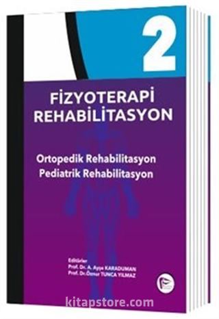 Fizyoterapi Rehabilitasyon Ortopedik Rehabilitasyon Pediatrik Rehabilitasyon Cilt 2