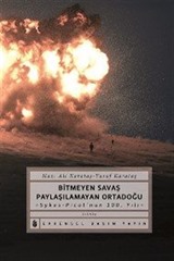 Bitmeyen Savaş Paylaşılamayan Ortadoğu