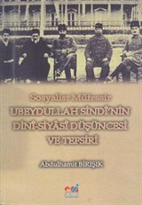 Sosyalist Müfessir Ubeydullah Sindi'nin Dini-Siyasi Düşüncesi ve Tefsiri