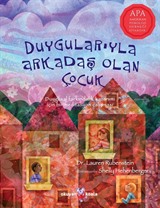 Duygularıyla Arkadaş Olan Çocuk