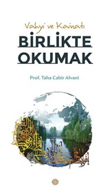 Vahyi ve Kainatı Birlikte Okumak