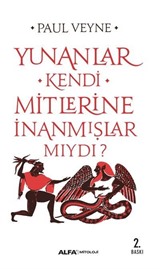 Yunanlar Kendi Mitlerine İnanmışlar Mıydı?