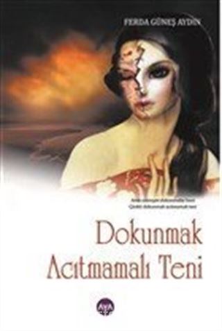 Dokunmak Acıtmamalı Teni