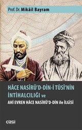 Hace Nasirü'd-din-i Tusi'nin İntihalciliği ve Ahi Evren Hace Nasirü'd-din ile İlgisi