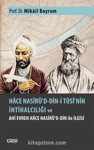 Hace Nasirü'd-din-i Tusi'nin İntihalciliği ve Ahi Evren Hace Nasirü'd-din ile İlgisi