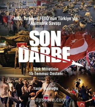 ABD, İsrail ve FETÖ'nün Türkiye'yle Asimetrik Savaşı Son Darbe