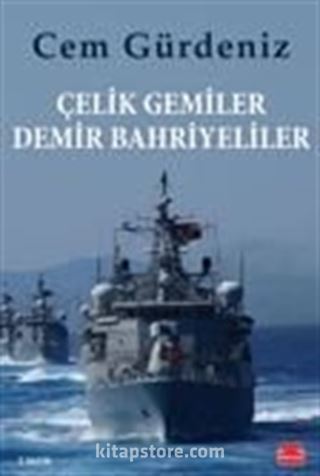 Çelik Gemiler Demir Bahriyeliler