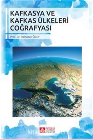 Kafkasya ve Kafkas Ülkeleri Coğrafyası