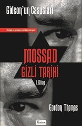 Mossad Gizli Tarihi 1. Kitap / Gideon'un Casusları